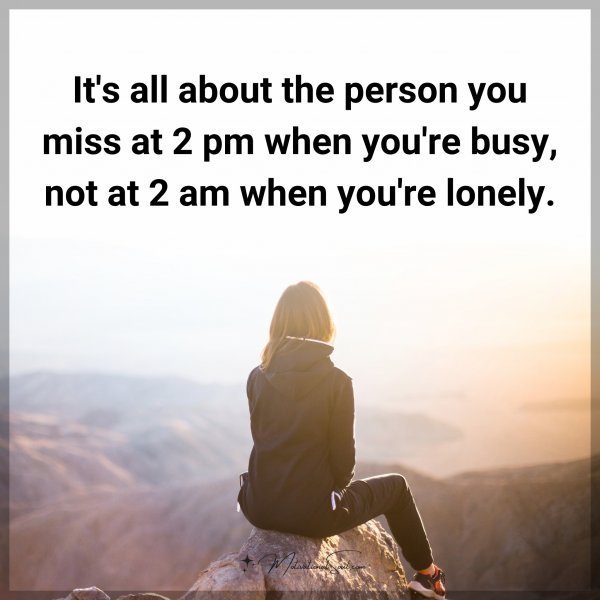 It's all about the person you miss at 2 pm when you're busy