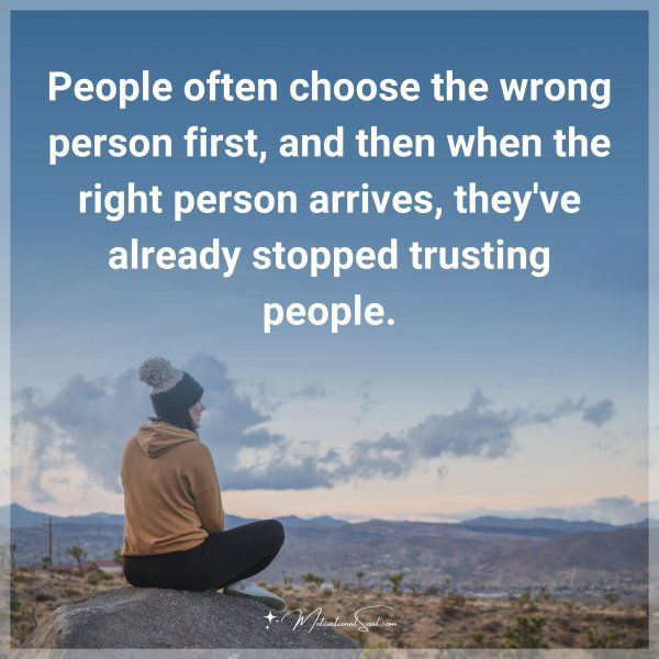 People often choose the wrong person first