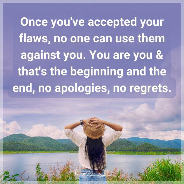 Once you've accepted your flaws