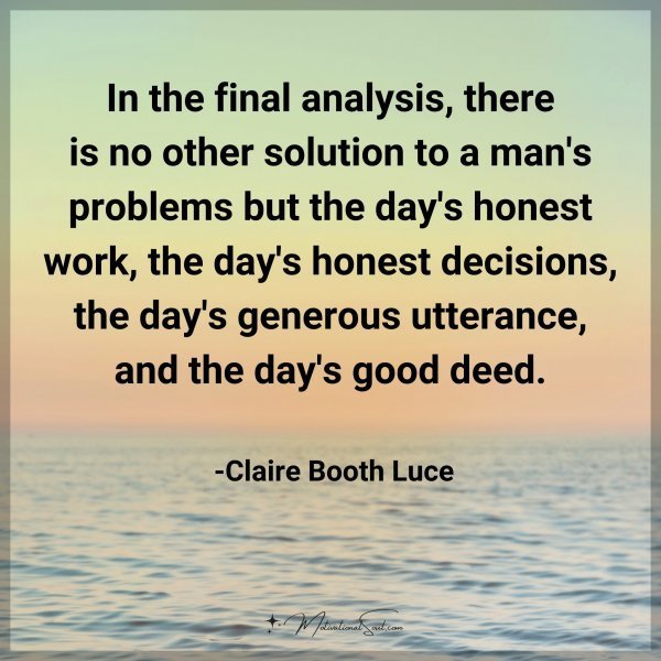 Quote: In the final analysis, there is no other solution to a man’s
