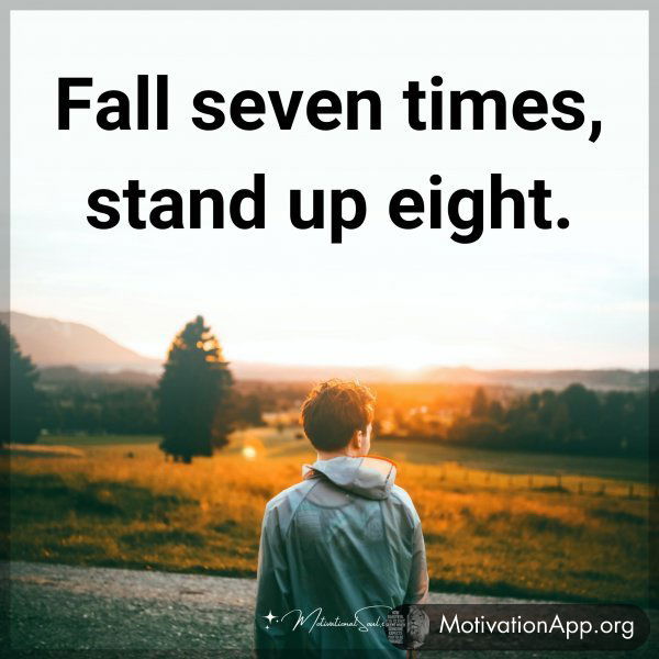 Fall seven times