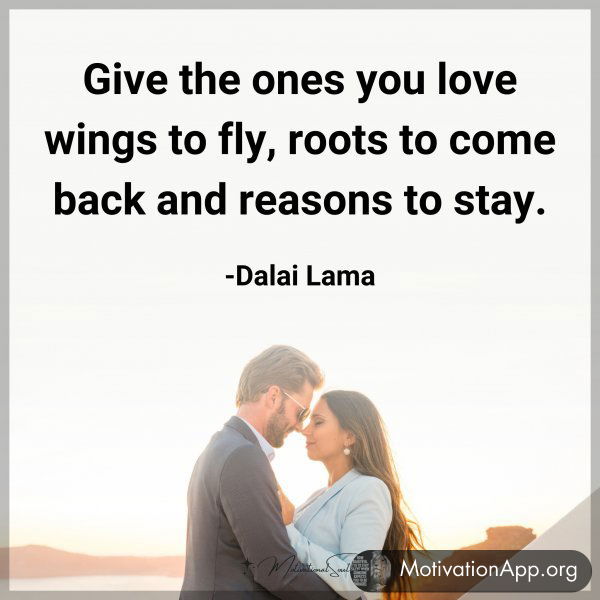 Give the ones you love wings to fly