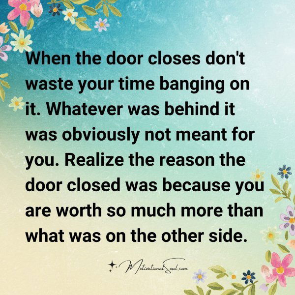 When the door closes don't