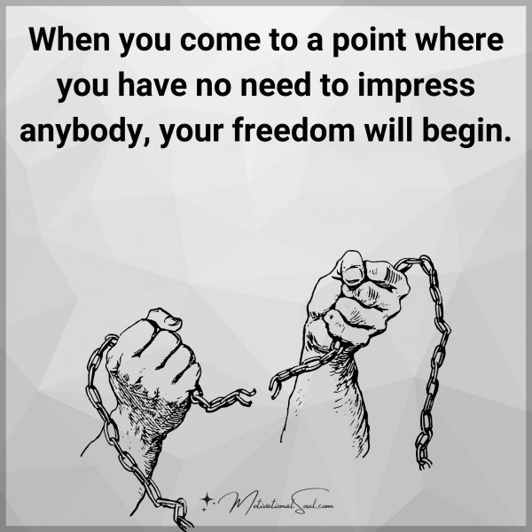 Quote: When you
come to a point
where you have no
need to