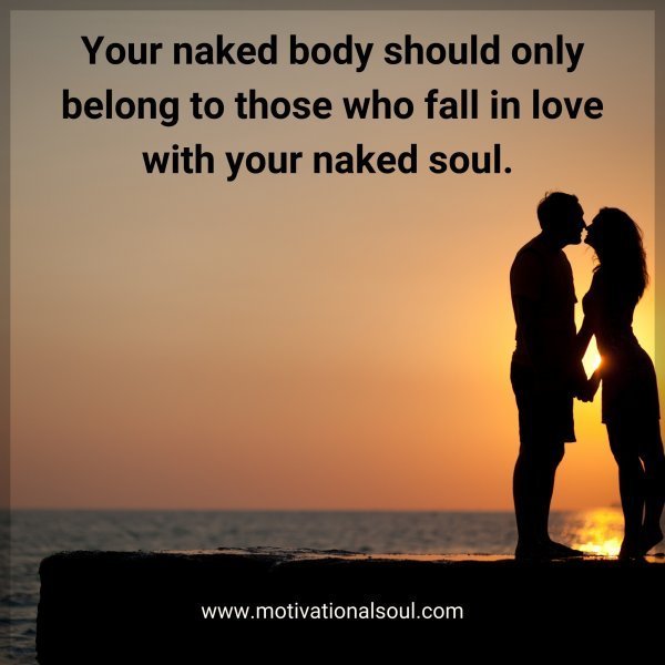 Your naked body