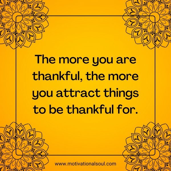 The more you are thankful