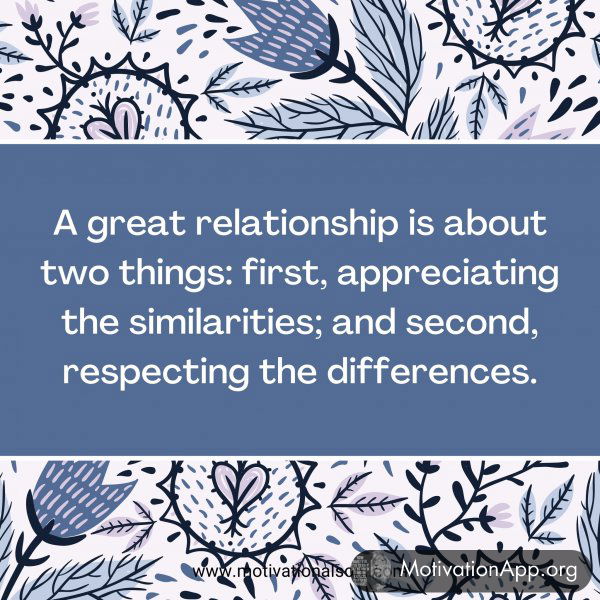 A great relationship is about two things: first