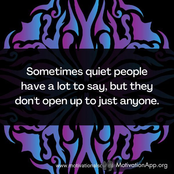 Sometimes quiet people have a lot to say