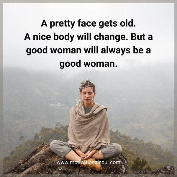 A pretty face gets old. A
