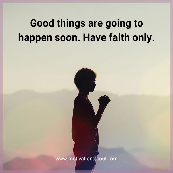 Good things are going