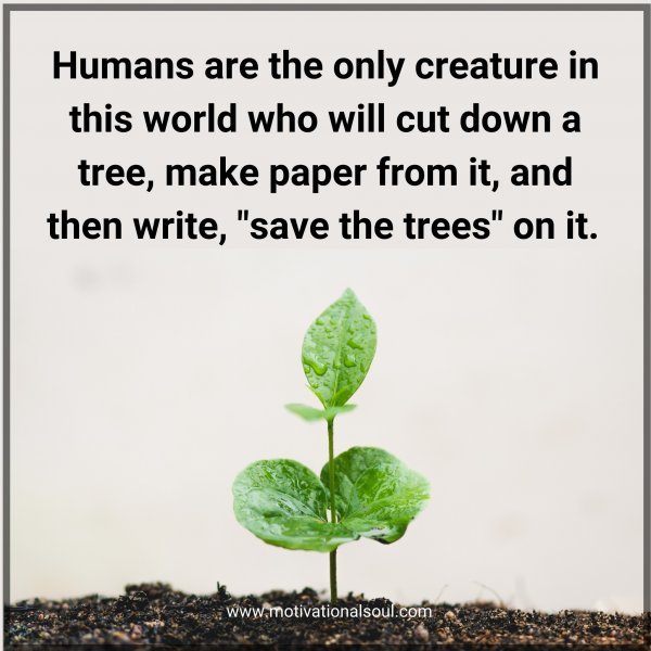 Humans are