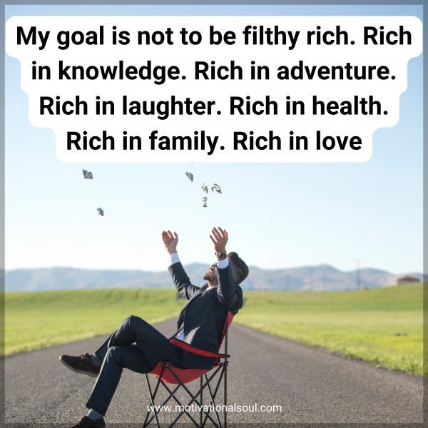Quote: My goal is
not to be filthy rich.
Rich in knowledge.