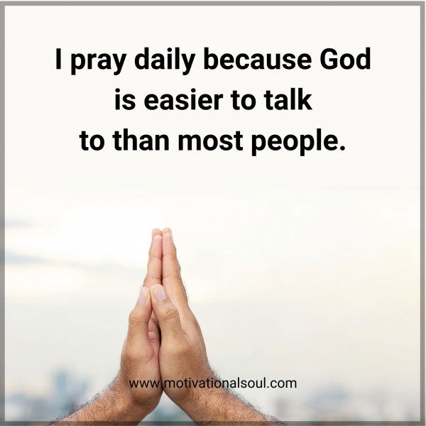 I pray daily