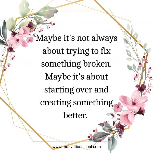 Quote: Maybe it’s
not always about trying
to fix someone