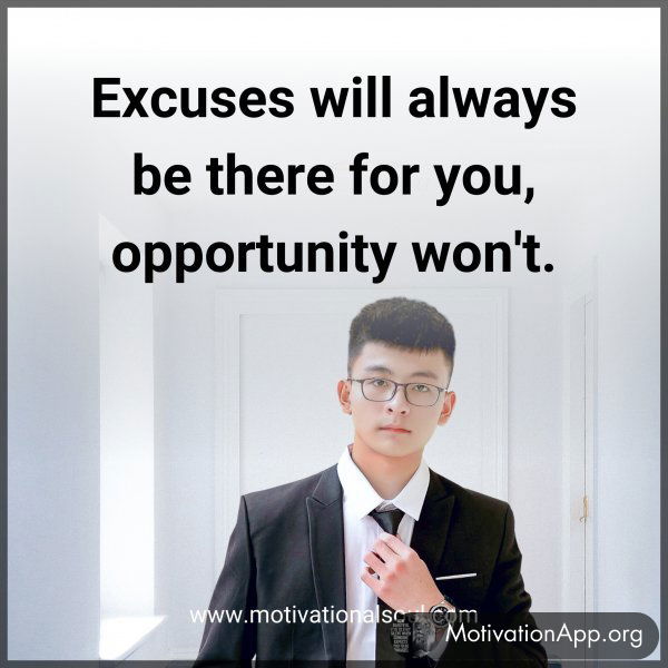 Excuses will