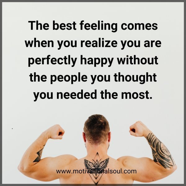 Quote: The best feeling
comes when you
realize you are