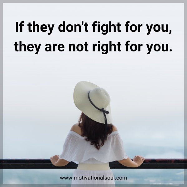 If they don't fight for you