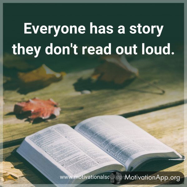 Everyone has a story they don't read out loud.