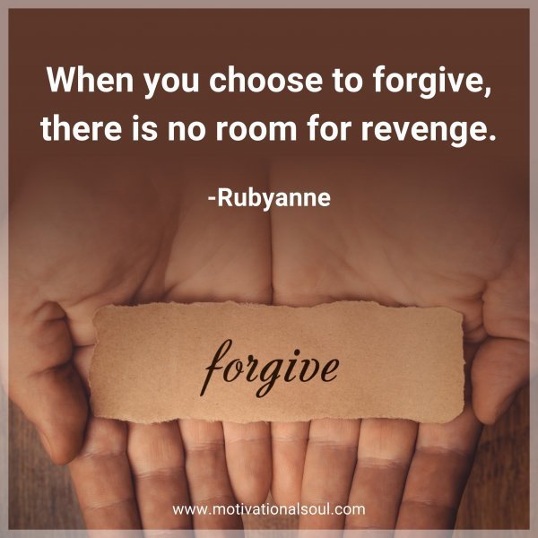 When you choose to forgive