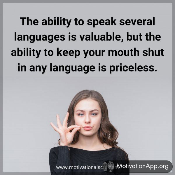 The ability to speak several languages is valuable