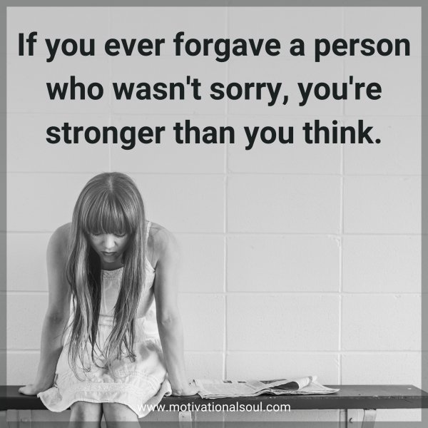 If you ever forgave