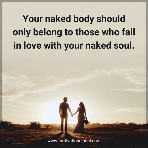 Your naked body