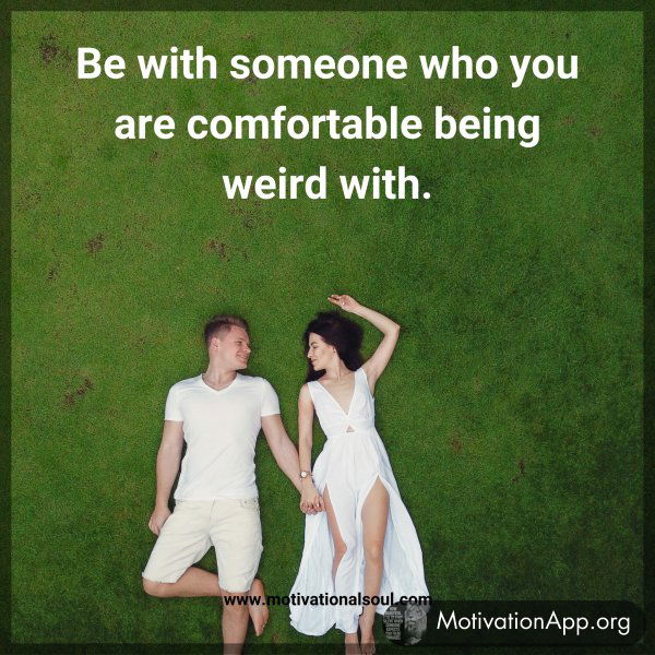 Be with someone