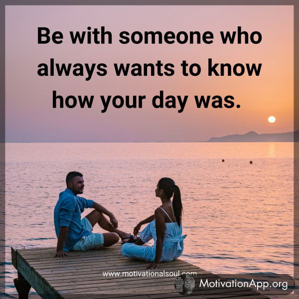 Be with someone