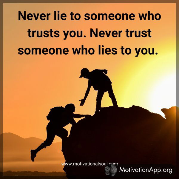 Never lie to