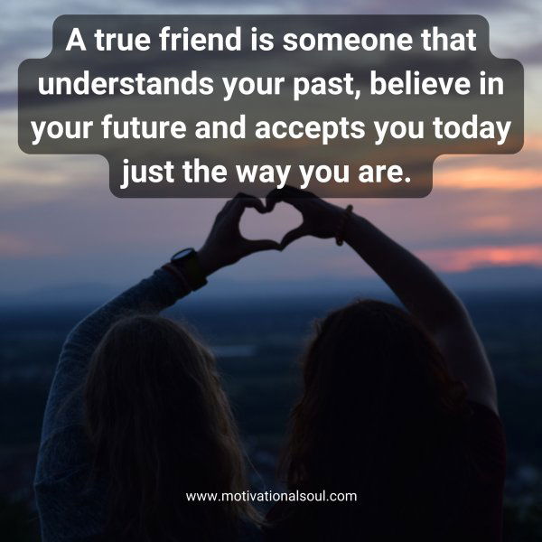 A true friend is someone