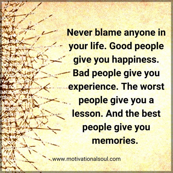 Never blame anyone in your