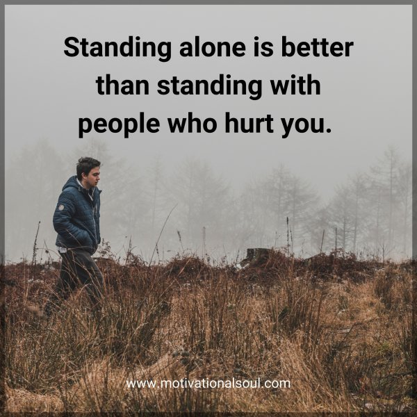 Quote: Standing alone
is better than
standing with people