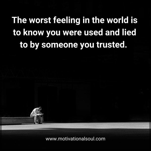 The worst feeling in the world is to