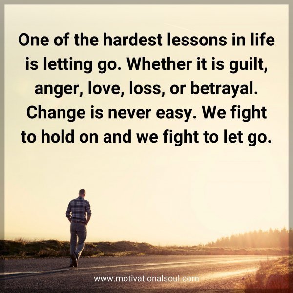 Quote: One of the hardest lessons in life is letting go. Whether it is guilt