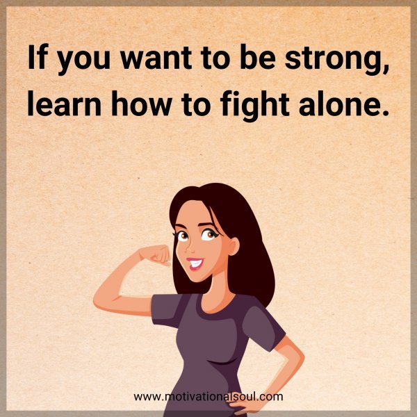 If you want to be strong