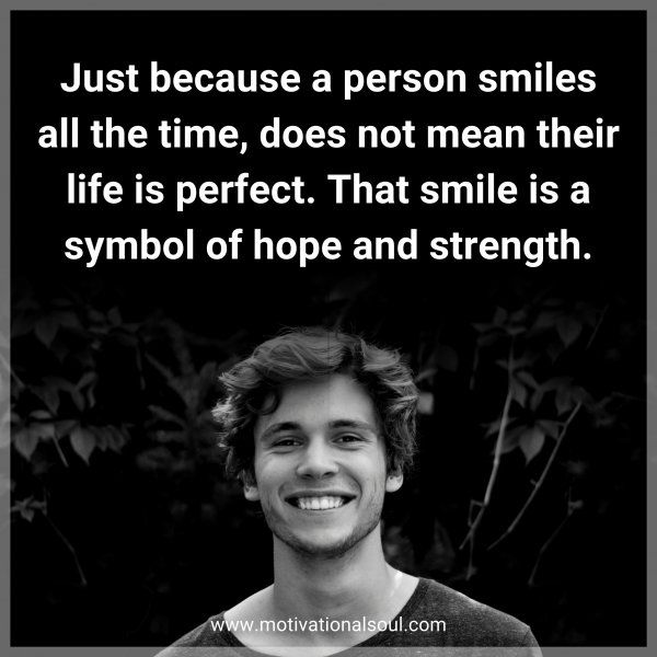 Just because a person smiles all the time