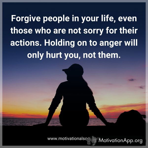 Forgive people in your life