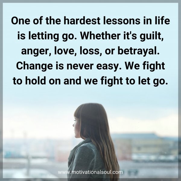 One of the hardest lessons in life is letting go. Whether it's guilt