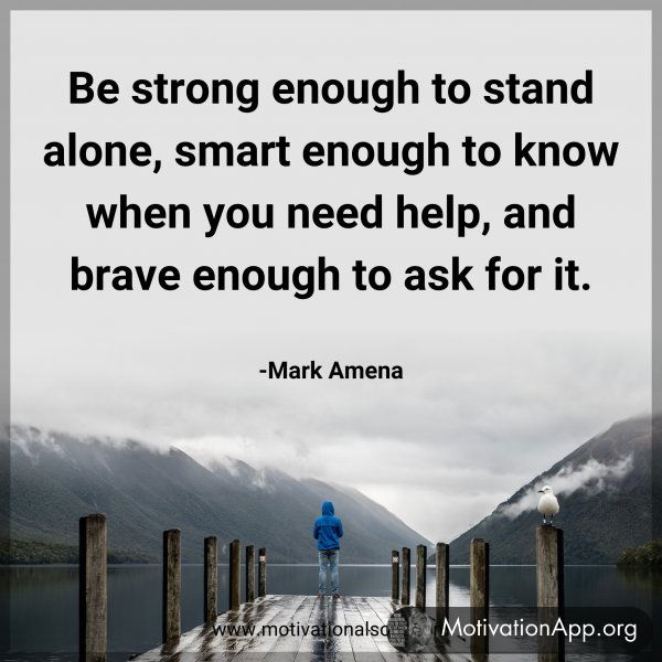 Be strong enough to stand alone