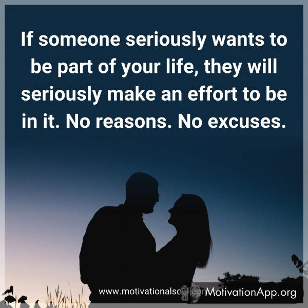 If someone seriously wants to be part of your life