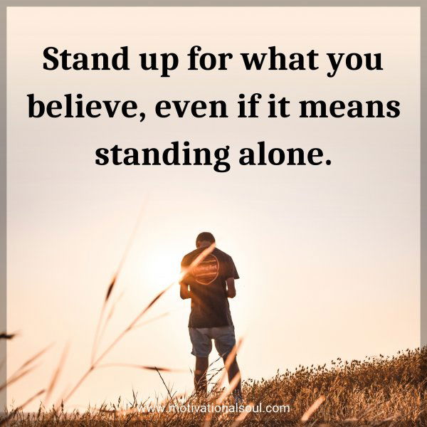 Stand up for what you believe
