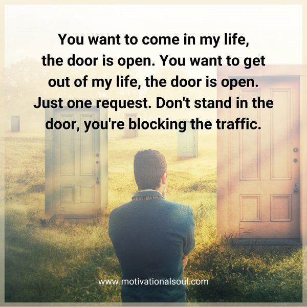 You want to come in my life