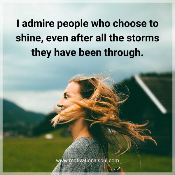 I admire people