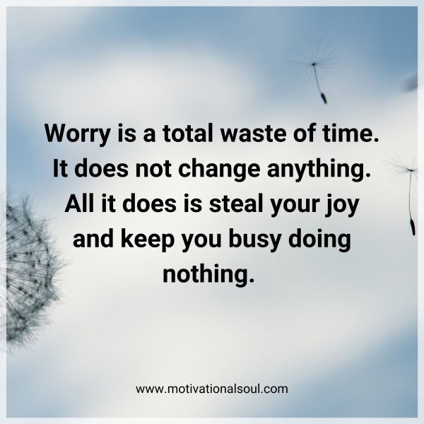 Worry is a total