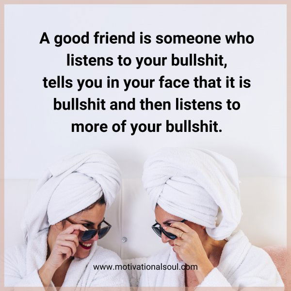 A good friend is