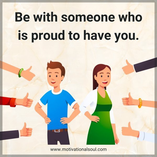 Be with someone who is