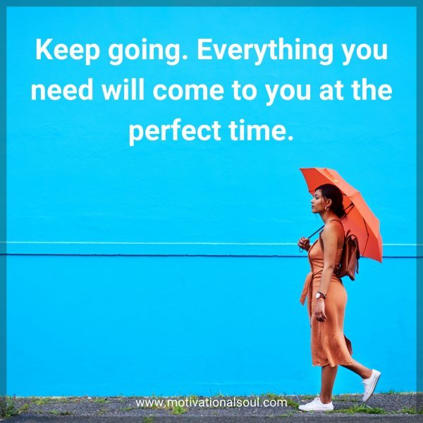 Keep going. Everything you