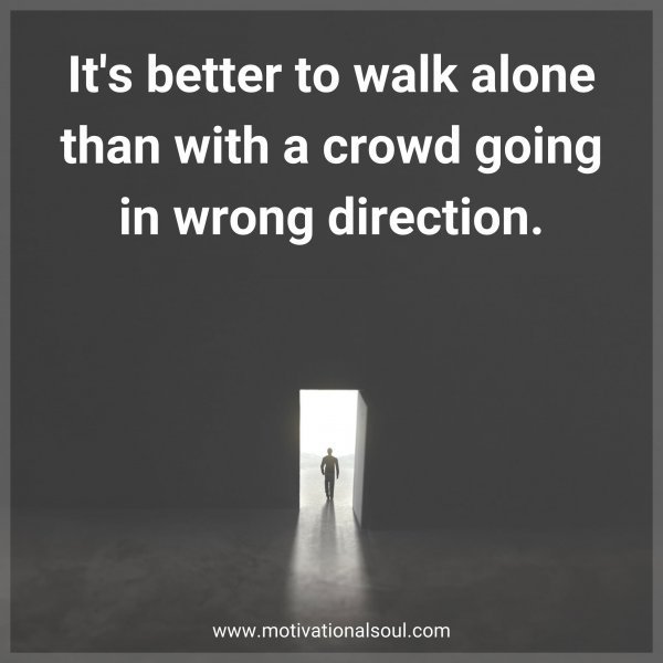 It's better to walk alone