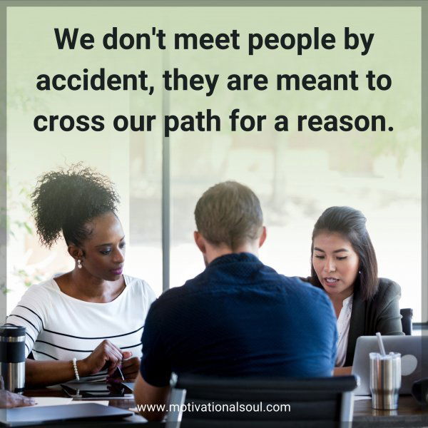 We don't meet people