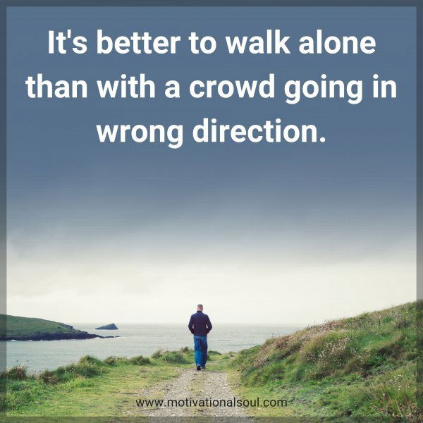 It's better to walk alone